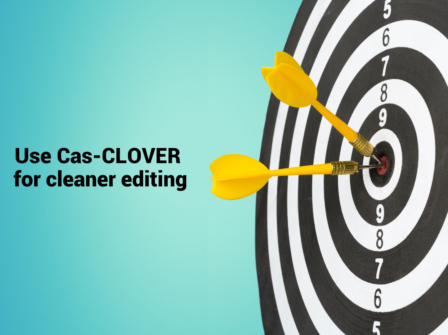 dart board and text “Use Cas-CLOVER for cleaner editing” (1370 x 1024)